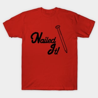 Nailed It! T-Shirt